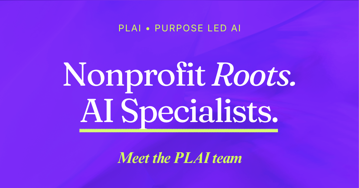 About — PLAI | Nonprofit roots. AI specialists.